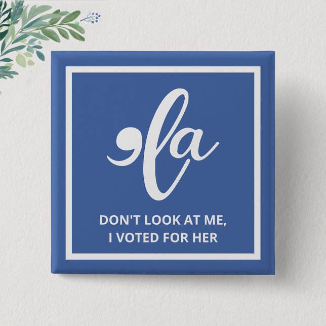 Bóton Quadrado 5.08cm Não olhe para mim, votei em seu Camala Azul (Criador carregado)