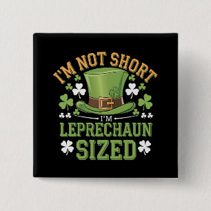 Bóton Quadrado 5.08cm Não sou baixo, sou tamanho leprechaun para o St Pa