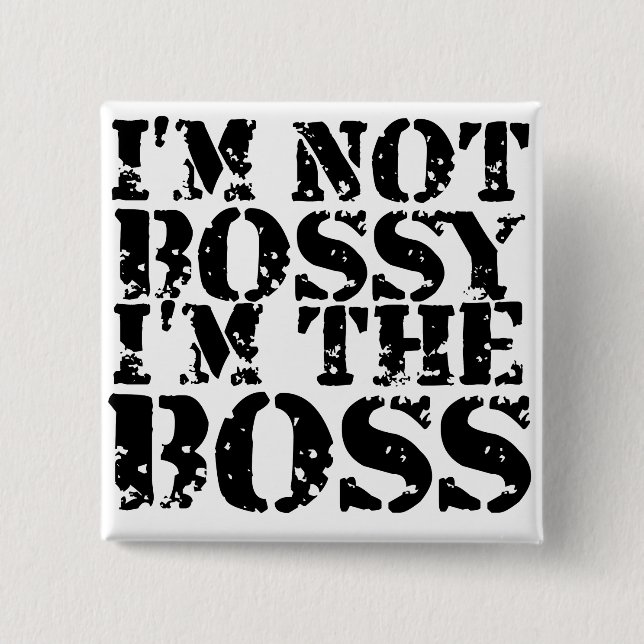 Bóton Quadrado 5.08cm Não sou mandona. Sou o dia dos chefes do chefe. (Frente)