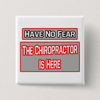 Bóton Quadrado 5.08cm Não Tenha Medo. Chiropractor Está Aqui