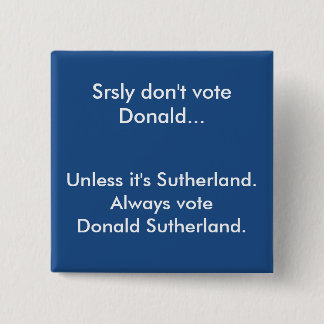 Bóton Quadrado 5.08cm Não vote o botão de Donald