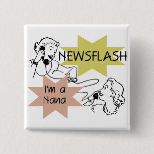 Bóton Quadrado 5.08cm Newsflash eu sou t-shirt e presentes de uma Nana