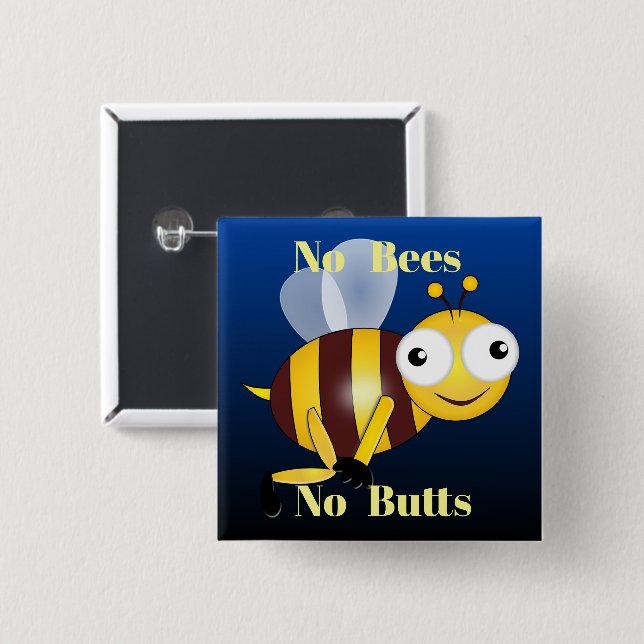 Bóton Quadrado 5.08cm No Bees No Butts Button (Frente & Verso)