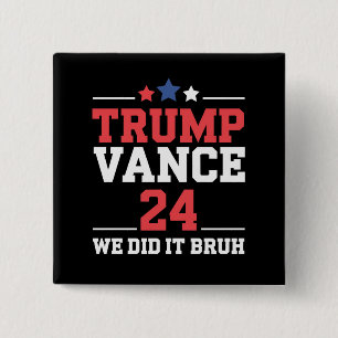 Bóton Quadrado 5.08cm Nós Fizemos Isso, Cara, Nós Vencemos Trump Vance 4