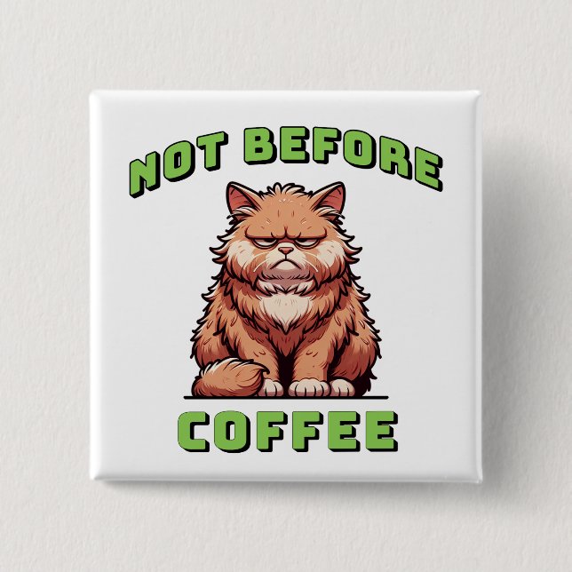 Bóton Quadrado 5.08cm Not Before Coffee (Frente)