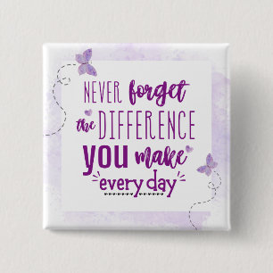 Bóton Quadrado 5.08cm Nunca esqueça a diferença que faz