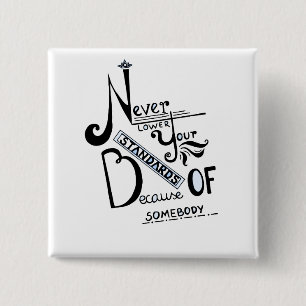 Bóton Quadrado 5.08cm Nunca reduza a cotação motivacional dos seus padrõ