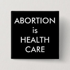 Bóton Quadrado 5.08cm O aborto é um protesto contra os direitos das mulh