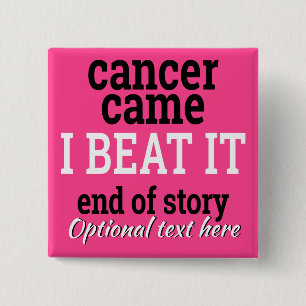 Bóton Quadrado 5.08cm O cancer veio. Eu bati-o. Sobrevivente
