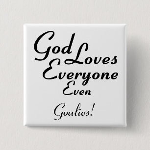 Bóton Quadrado 5.08cm O deus ama Goalies!