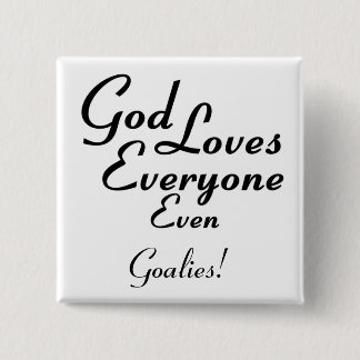 Bóton Quadrado 5.08cm O deus ama Goalies!