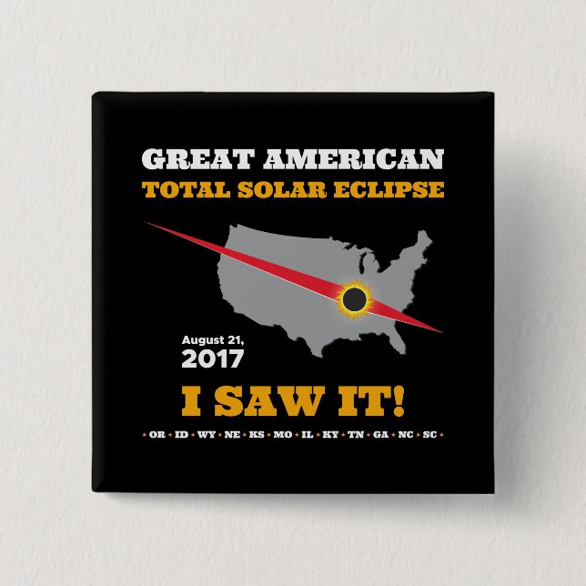 Bóton Quadrado 5.08cm O eclipse solar total - 2017 - eu vi-o! (Frente)