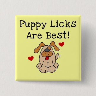 Bóton Quadrado 5.08cm O filhote de cachorro Licks é o melhores camiseta