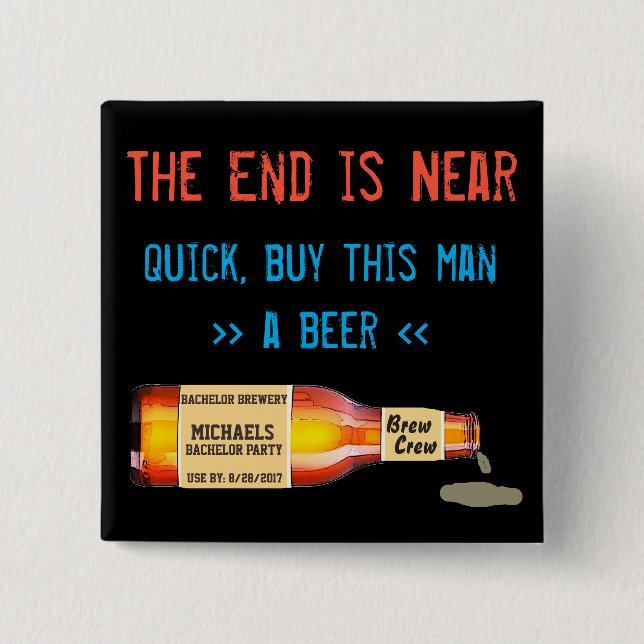 Bóton Quadrado 5.08cm O fim está perto, rápido, Comprar este homem uma c (Frente)