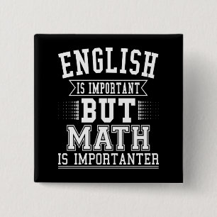 Bóton Quadrado 5.08cm O Inglês É Importante, Mas A Matemática É Um P