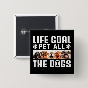Bóton Quadrado 5.08cm O Objetivo Da Vida Pet Todos Os Cães Engraçados Di