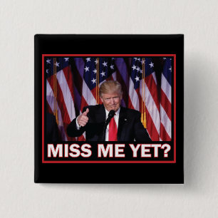 Bóton Quadrado 5.08cm O Presidente Trump Sentiu a minha falta ainda