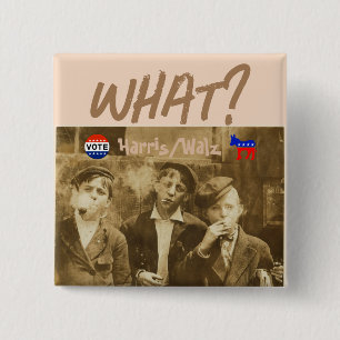 Bóton Quadrado 5.08cm O quê? Botão Vote Harris/Walz