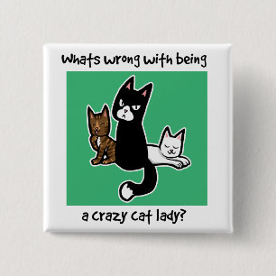 Bóton Quadrado 5.08cm O que é errado com ser uma senhora louca do gato