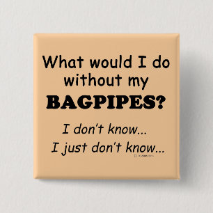 Bóton Quadrado 5.08cm O Que Eu Faria, Bagpipe?