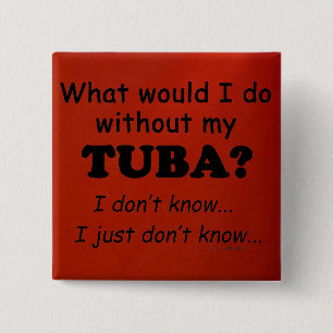 Bóton Quadrado 5.08cm O Que Eu Faria, Tuba?