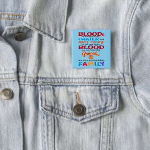 Bóton Quadrado 5.08cm O sangue é mais espesso do que a água, mas o arbus