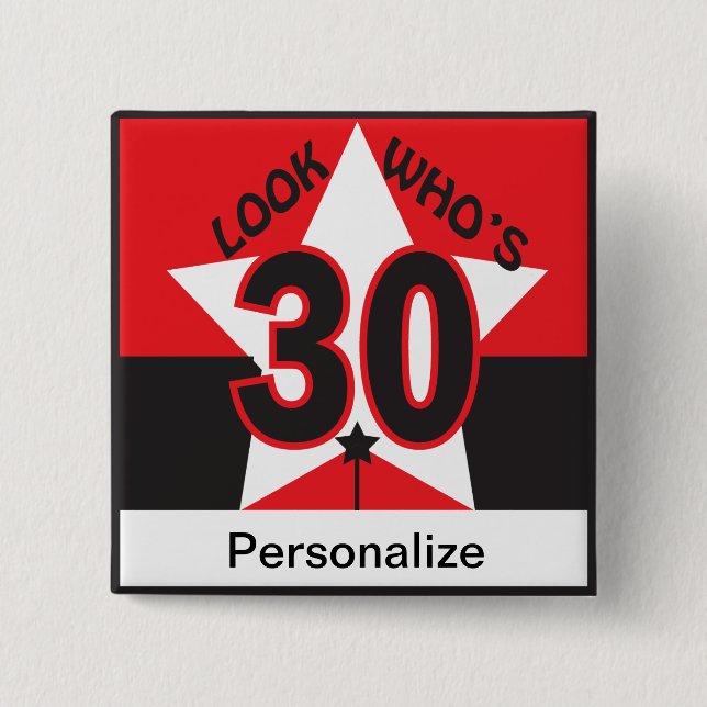 Bóton Quadrado 5.08cm Olhe quem é 30 (Frente)