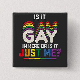 Bóton Quadrado 5.08cm Orgulho LGBT É Gay Aqui Ou Sou Apenas Eu