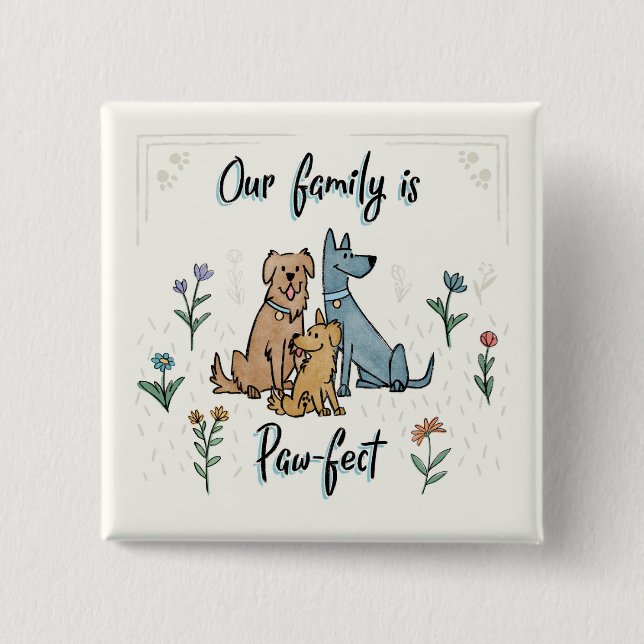 Bóton Quadrado 5.08cm Os cães no jardim IV | nossa família são Pata-fect (Frente)