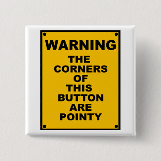 Bóton Quadrado 5.08cm Os cantos deste botão são paródia Pointy do ~