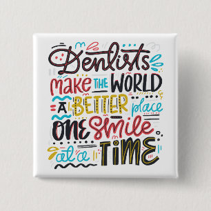 Bóton Quadrado 5.08cm Os dentistas fazem ao mundo um lugar melhor