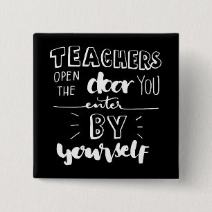 Bóton Quadrado 5.08cm Os professores abrem a porta que você entra por s