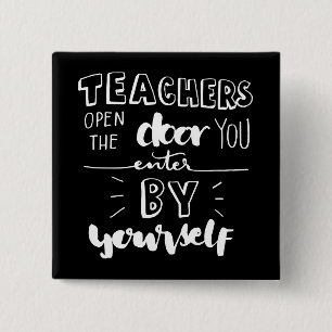 Bóton Quadrado 5.08cm Os professores abrem a porta que você entra por si
