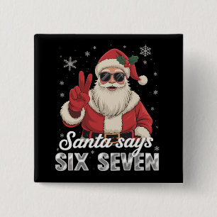 Bóton Quadrado 5.08cm Papai Noel Engraçado Diz Seis Sete Natal 67 Meme X
