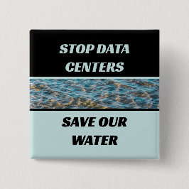 Bóton Quadrado 5.08cm Pare Data Centers Salve Nossa Água Fotografia