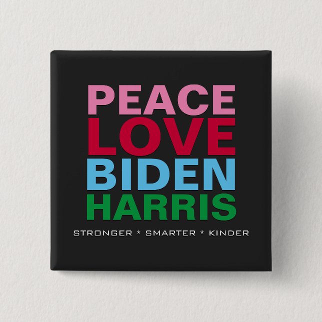 Bóton Quadrado 5.08cm PEACE LOVE BIDEN HARRIS Smarter Kinder mais forte (Frente)