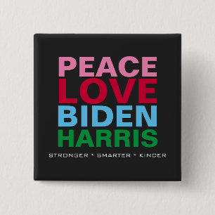 Bóton Quadrado 5.08cm PEACE LOVE BIDEN HARRIS Smarter Kinder mais forte