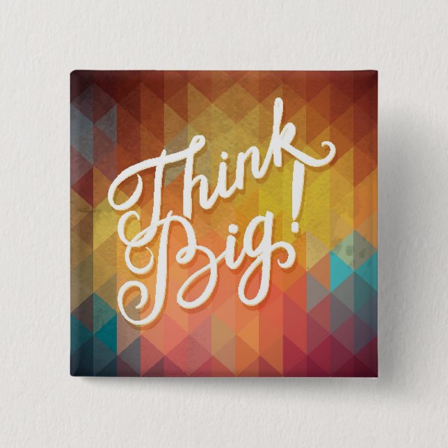 Bóton Quadrado 5.08cm Pense grande (Frente)