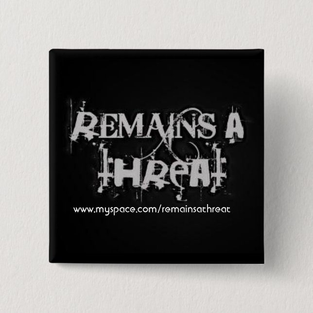 Bóton Quadrado 5.08cm Permanece um Pin da ameaça (Frente)