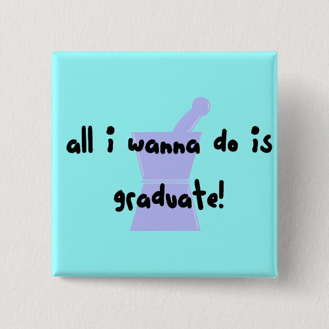 Bóton Quadrado 5.08cm PharmD (estudante da farmácia) "quer graduar-se " (Frente)