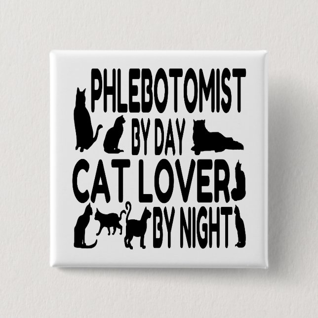 Bóton Quadrado 5.08cm Phlebotomist do Cat Lover (Frente)