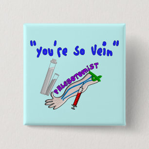 Bóton Quadrado 5.08cm Phlebotomista "Você é Tão Vein" Engraçada Presente