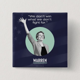 Bóton Quadrado 5.08cm Pin de Elizabeth Warren - luta para ele