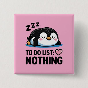 Bóton Quadrado 5.08cm pinguim fofo dormindo, lista de tarefas nada