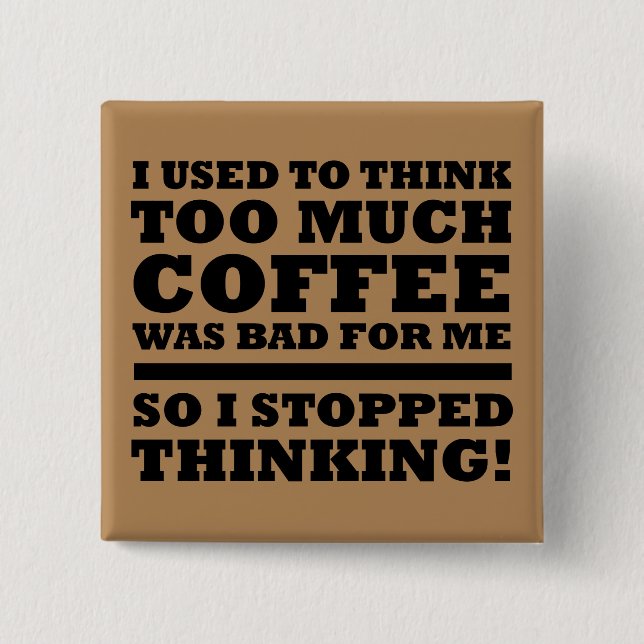 Bóton Quadrado 5.08cm Pino de Crachá de Botão Engraçado de Café (Frente)