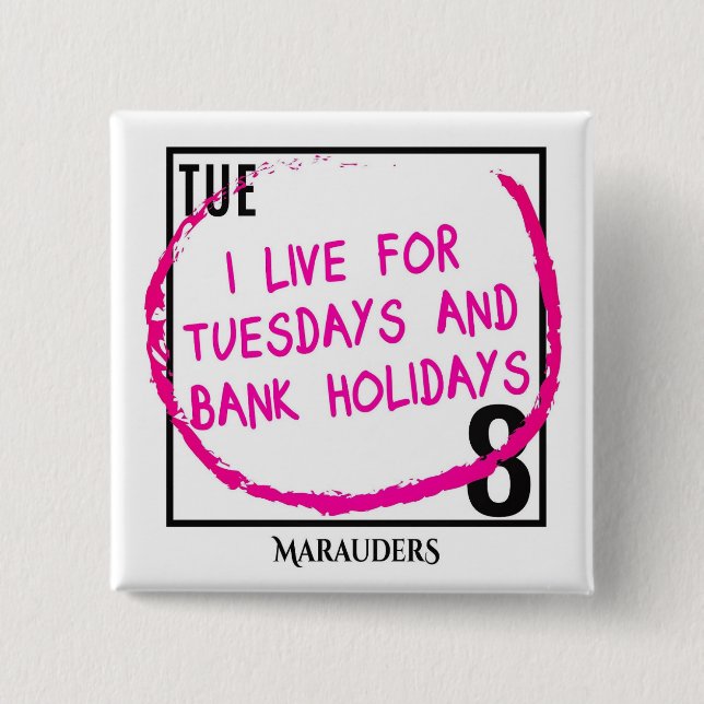 Bóton Quadrado 5.08cm Pino de Feriados Bancários e Terças-feiras (Frente)