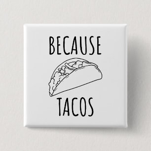 Bóton Quadrado 5.08cm Porque Tacos  