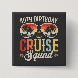 Bóton Quadrado 5.08cm Praça 80 Birthday Cruise Squad da Família de Cruis