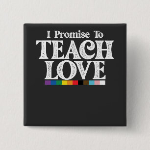 Bóton Quadrado 5.08cm Professor Orgulho LGBT Eu Prometo Ensinar Amor Gay