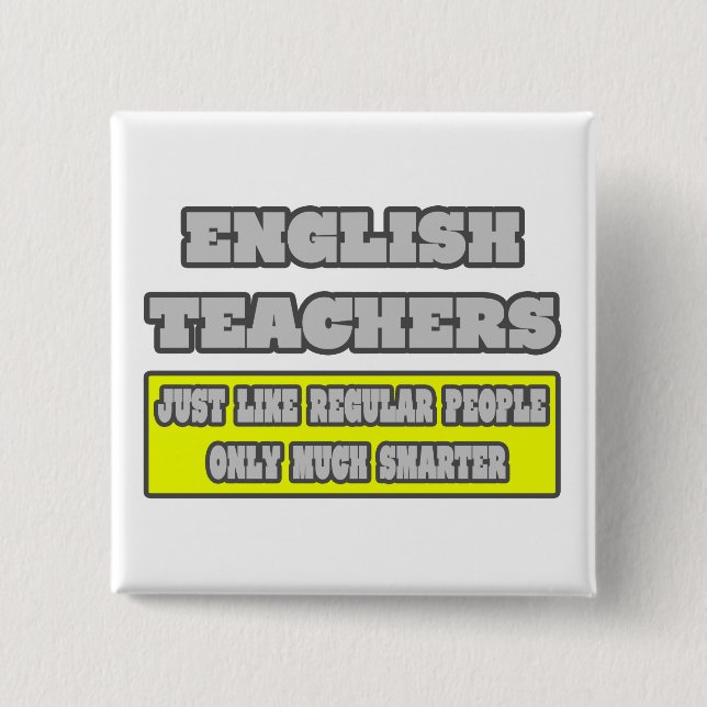 Bóton Quadrado 5.08cm Professores Ingleses... Muito Mais Inteligentes (Frente)